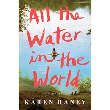 All the Water in the World: A Novel - A Captivating Tale of Love and Loss