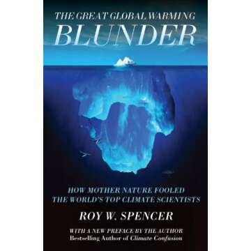 The Great Global Warming Blunder: How Mother Nature Fooled the World’s Top Climate Scientists