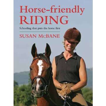 Horse-Friendly Riding: Schooling that Puts the Horse First