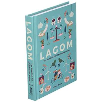 Lagom: The Swedish Art of Balanced Living