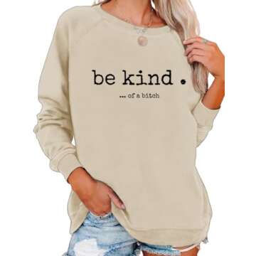 Be Kind Of A Bitch Sweatshirt Funny Sayings Gifts For Women Birthday Gift Sarcastic Graphic Gift Top...