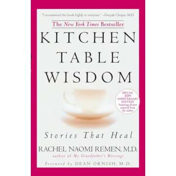 Kitchen Table Wisdom: Stories that Heal, 10th Anniversary Edition