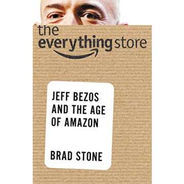 The Everything Store: Jeff Bezos and the Age of Amazon - A Comprehensive Look at E-commerce's Rise