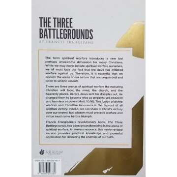 The Three Battlegrounds: An In-Depth View of the Three Arenas of Spiritual Warfare: The Mind, the Ch...