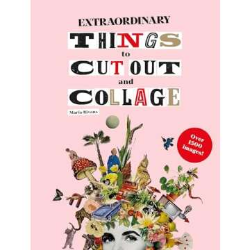 Extraordinary Things to Cut Out and Collage