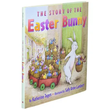 The Story of the Easter Bunny: An Easter And Springtime Book For Kids