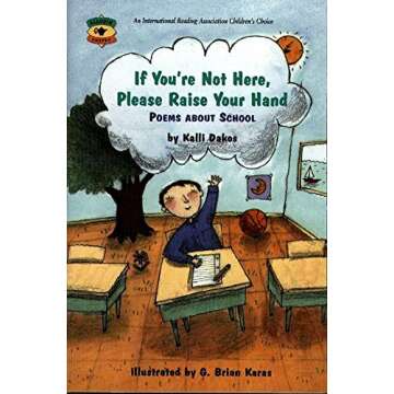 If You're Not Here, Please Raise Your Hand: Engaging School Poems for Kids