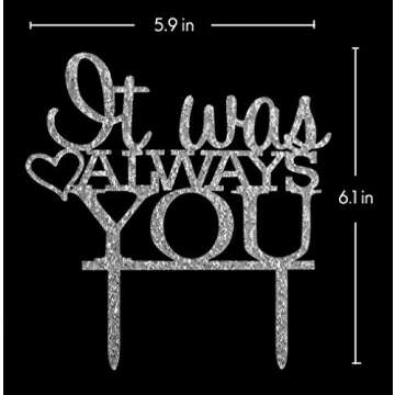 It Was Always You Cake Topper, Engagement, Wedding,Anniversary Party Decorations (Silver)
