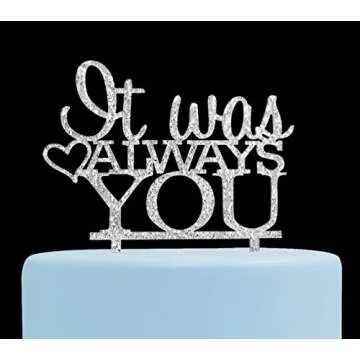 It Was Always You Cake Topper, Engagement, Wedding,Anniversary Party Decorations (Silver)