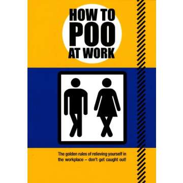 How to Poo at Work - A Hilarious Novelty Book for Gag Gifts and Office Humor