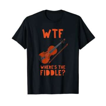 Funny WTF Where Is The Fiddle Violin Musician Gift T-Shirt