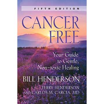 Cancer-Free: Your Guide to Gentle, Non-toxic Healing