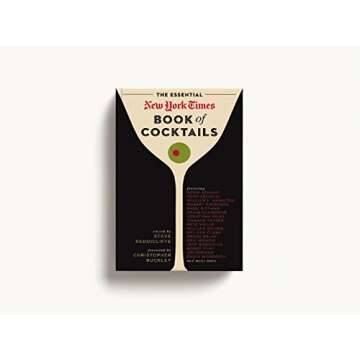 The Essential New York Times Book of Cocktails: Over 350 Classic Drink Recipes With Great Writing from The New York Times