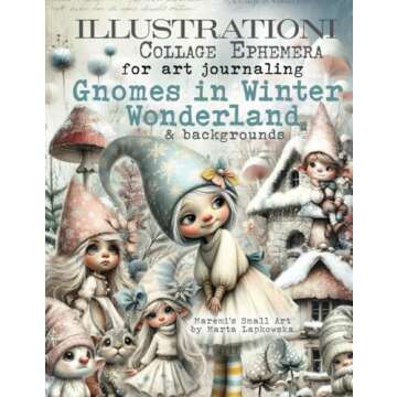 ILLUSTRATIONI Collage Ephemera for art journaling GNOMES IN WINTER WONDERLAND & backgrounds: A book ...