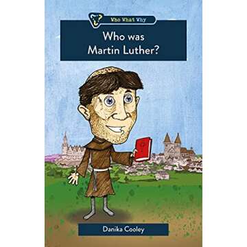 Who was Martin Luther? (Who, What, Why)