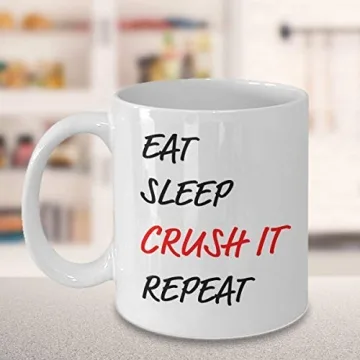 Eat Sleep Crush It Repeat Mug 11oz Coffee Cup - Funny Inspirational Gift For High Achieving Men and Women