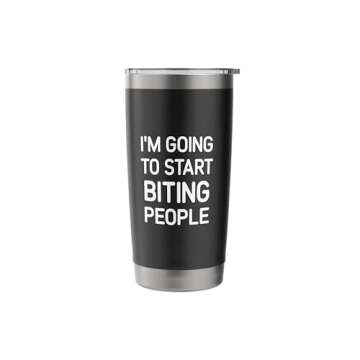 Funny Sarcastic Insulated Tumbler - Gift for Coffee Lovers