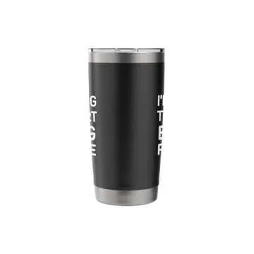 Funny Sarcastic Insulated Tumbler - Gift for Coffee Lovers