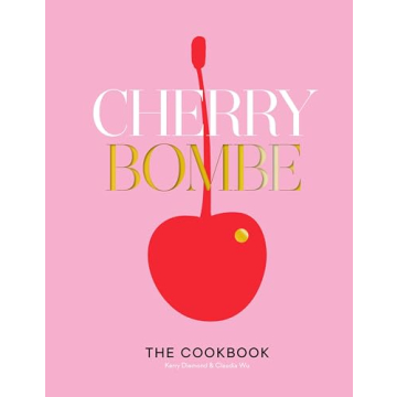 Cherry Bombe: The Cookbook