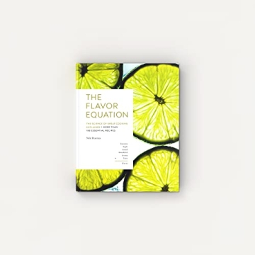 The Flavor Equation Cooking Science & 100 Recipes
