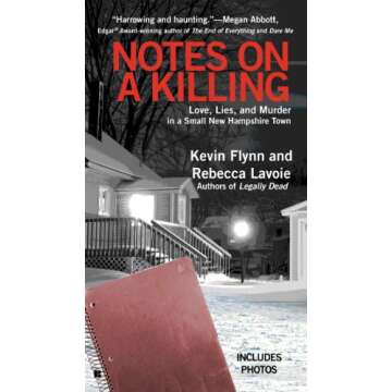 Notes on a Killing: Love, Lies, and Murder in New Hampshire