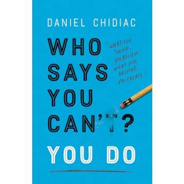 Who Says You Can't? You Do