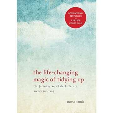 The Life-Changing Magic of Tidying Up: The Japanese Art of Decluttering and Organizing: Library Edit...