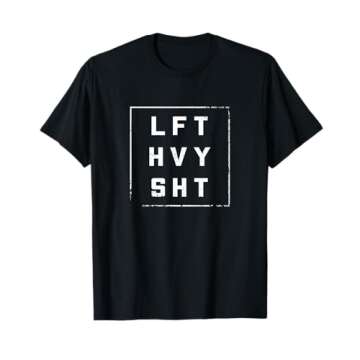 LFT HVY SHT Gym Workout Motivational T-Shirt