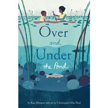 Over and Under the Pond: (Environment and Ecology Books for Kids, Nature Books, Children's Oceanogra...