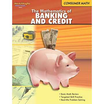 The Mathematics of Banking and Credit: Essential Consumer Math Guide