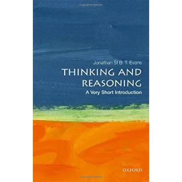 Thinking and Reasoning: A Very Short Introduction to Cognition