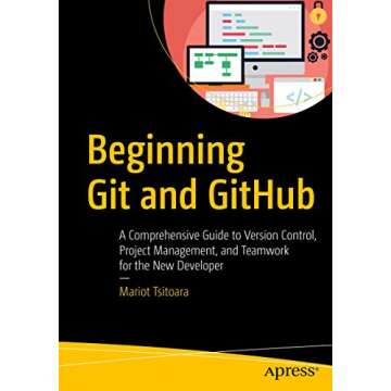 Beginning Git and GitHub: Master Version Control Today!