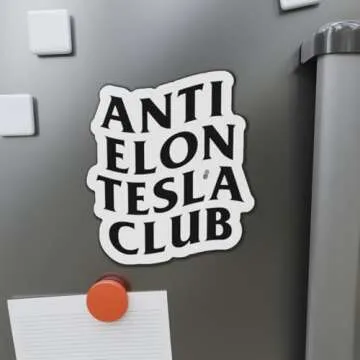 Anti Elon Tesla Owner Magnet - Funny Die-Cut Gift for Techies