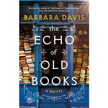 The Echo of Old Books: A Novel - A Journey Through Time and Words