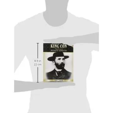 King Con: Soapy Smith's Rise and Fall in History