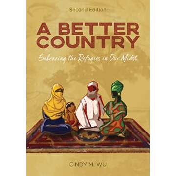 A Better Country (Second Edition): Embracing the Refugees in Our Midst