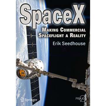 SpaceX: Making Commercial Spaceflight a Reality (Springer Praxis Books)