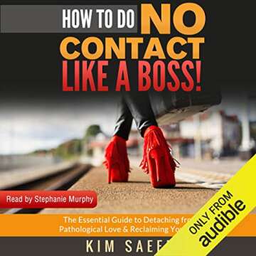 How to Do No Contact Like a Boss!: The Woman's Guide to Implementing No Contact & Detaching from Tox...