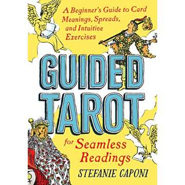 Guided Tarot: A Beginner's Guide to Card Meanings, Spreads, and Intuitive Exercises for Seamless Rea...