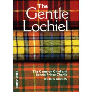The Gentle Lochiel: The Cameron Chief and Bonnie Prince Charlie
