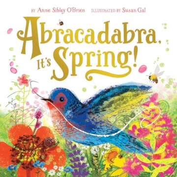 Abracadabra, It's Spring! An Engaging Children's Book