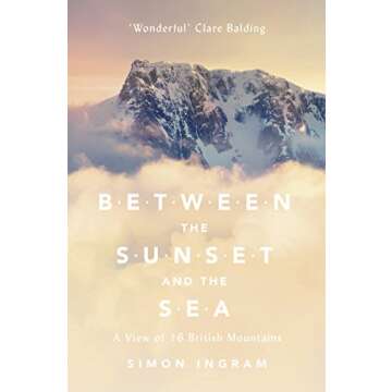 Between the Sunset and the Sea: A View of 16 British Mountains