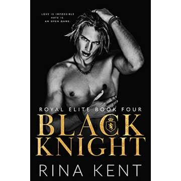 Black Knight: A Friends to Enemies to Lovers Romance (Royal Elite Book 4)