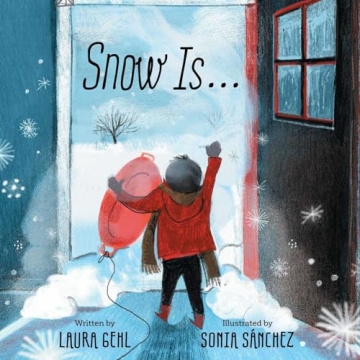 Snow Is... A Charming Winter Tale for Kids