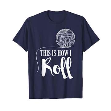 This is How I Roll Shirt, Funny Knitting Crochet Craft Gift