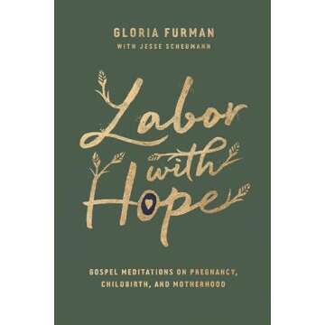 Labor with Hope: Gospel Meditations on Pregnancy, Childbirth, and Motherhood