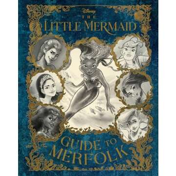 The Little Mermaid: Guide to Merfolk - A Magical Journey Under the Sea
