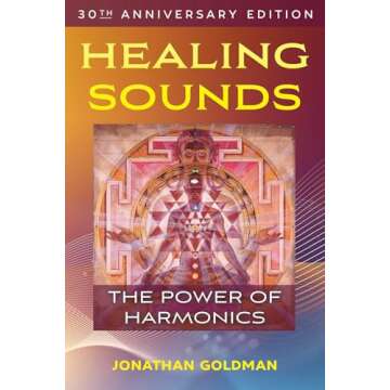 Healing Sounds: The Power of Harmonics