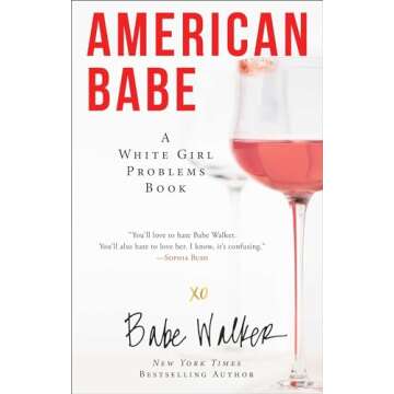 American Babe: A White Girl Problems Book - A Hilarious Dive into Modern Life