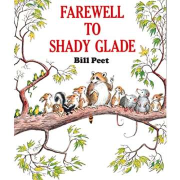 Farewell to Shady Glade by Bill Peet - Classic Children's Book